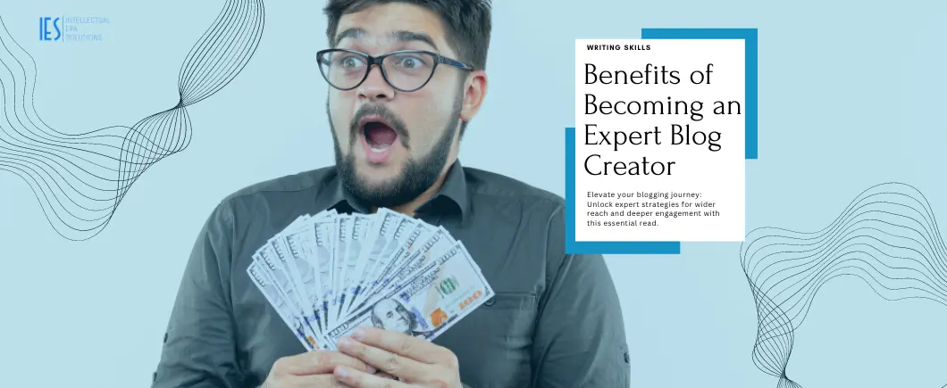 Benefits of Becoming an Expert Blog Creator - IES
